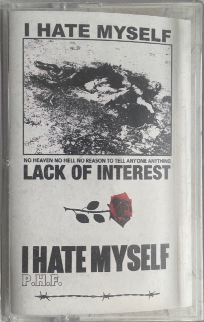 I HATE MYSELF BY P.H.F. CASSETTE TAPE